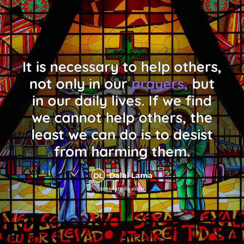 “It is necessary to help others, not only in our…” quote by Dalai Lama