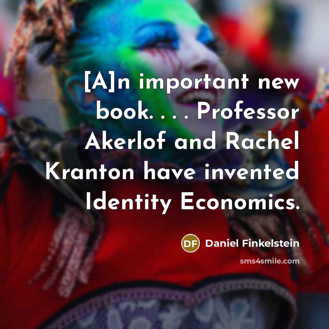“[A]n important new book. . . . Professor Akerlof and…” quote by Daniel Finkelstein