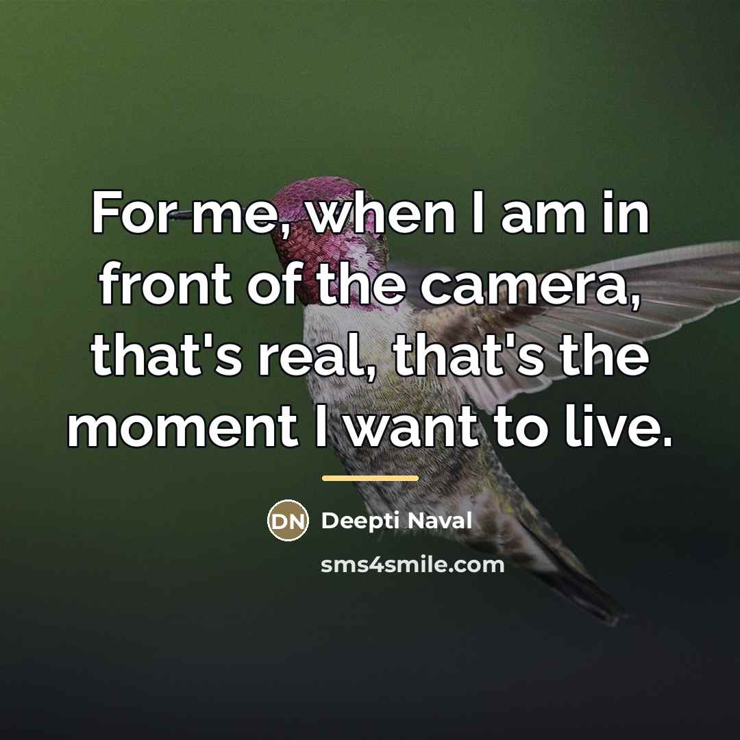 “For me, when I am in front of the camera,…” quote by Deepti Naval