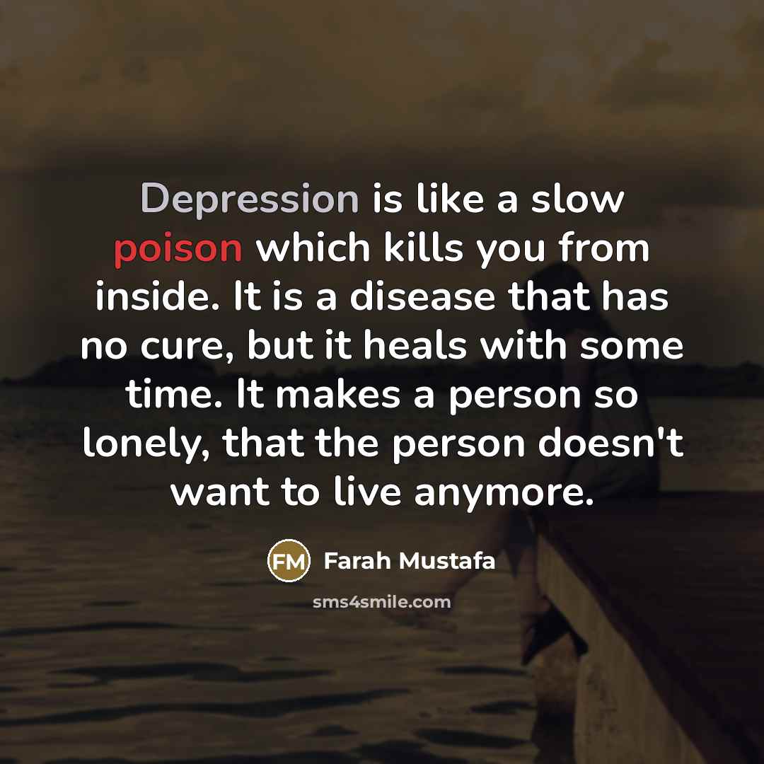 “Depression is like a slow poison which kills you from…” quote by Farah Mustafa