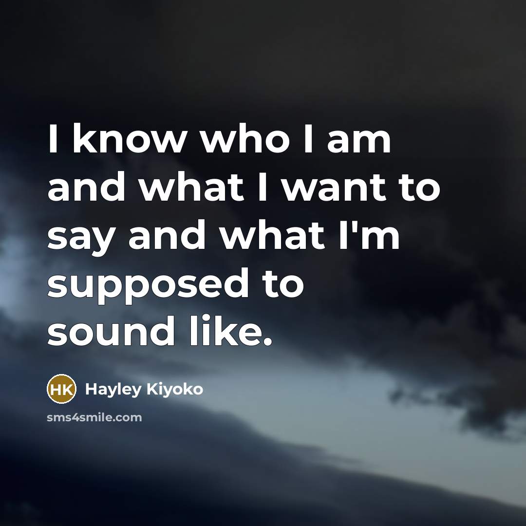 “I know who I am and what I want to…” quote by Hayley Kiyoko