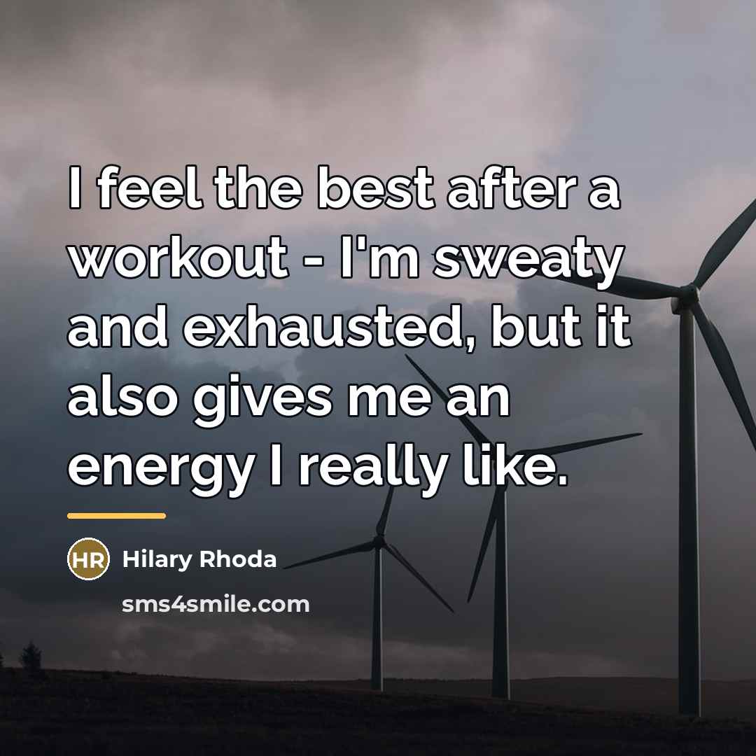 “I feel the best after a workout - I'm sweaty…” quote by Hilary Rhoda
