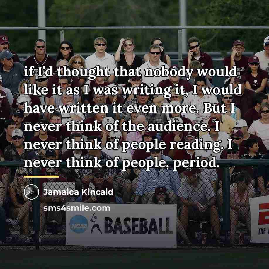 “if I'd thought that nobody would like it as I…” quote by Jamaica Kincaid