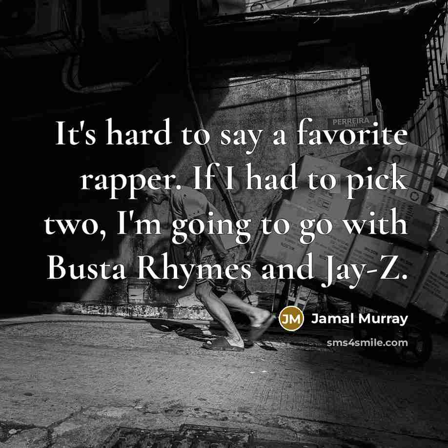 “It's hard to say a favorite rapper. If I had…” quote by Jamal Murray