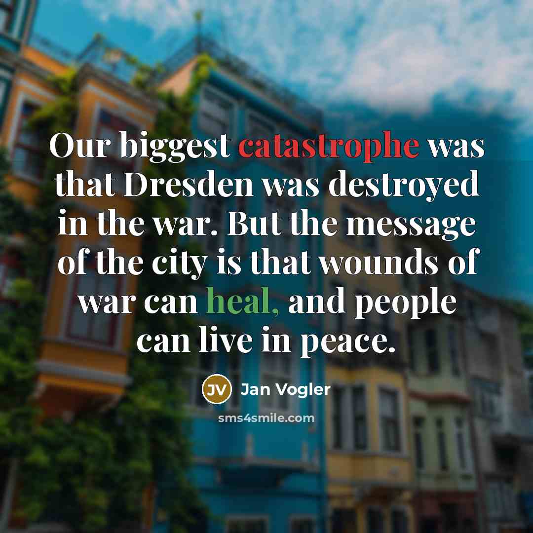 “Our biggest catastrophe was that Dresden was destroyed in the…” quote by Jan Vogler