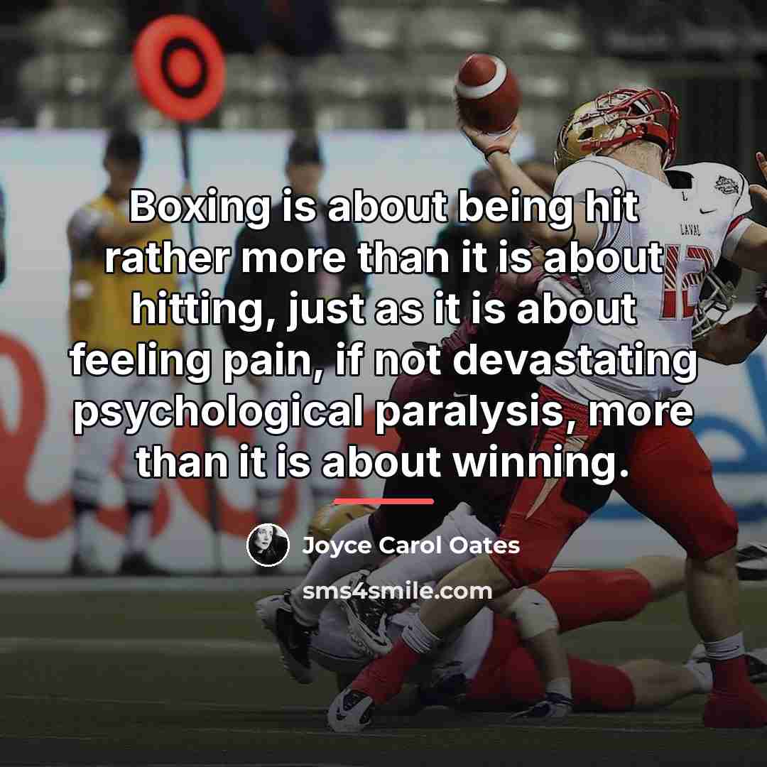 “Boxing is about being hit rather more than it is…” quote by Joyce Carol Oates