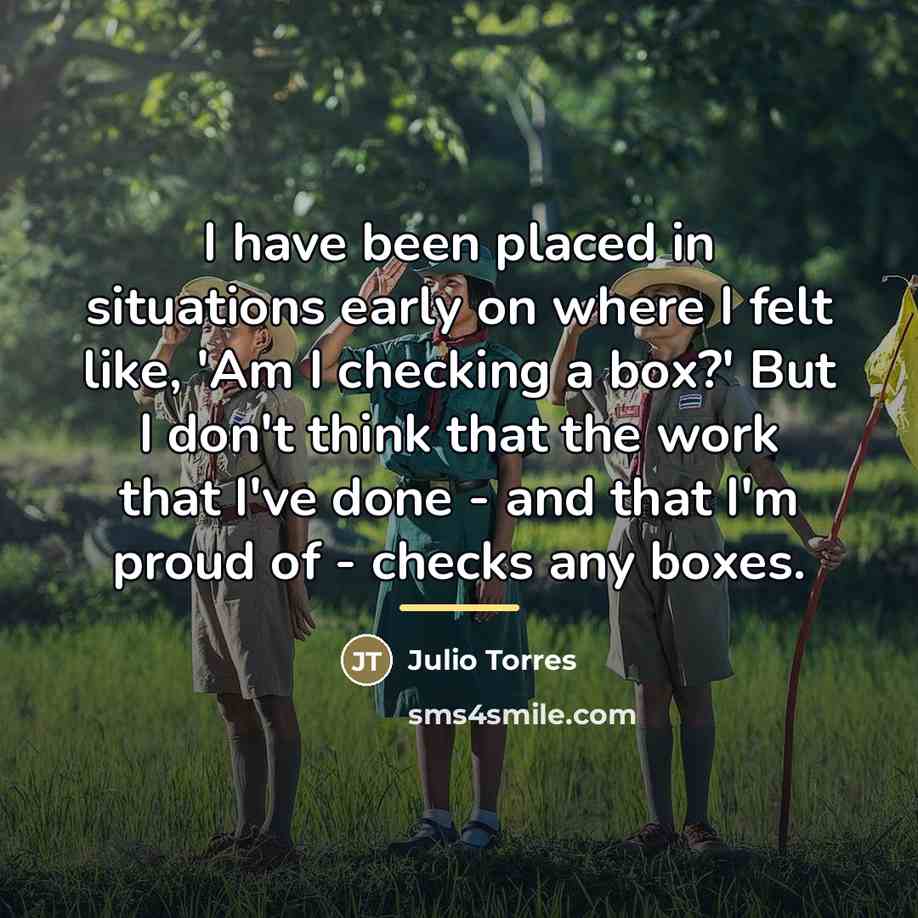 “I have been placed in situations early on where I…” quote by Julio Torres