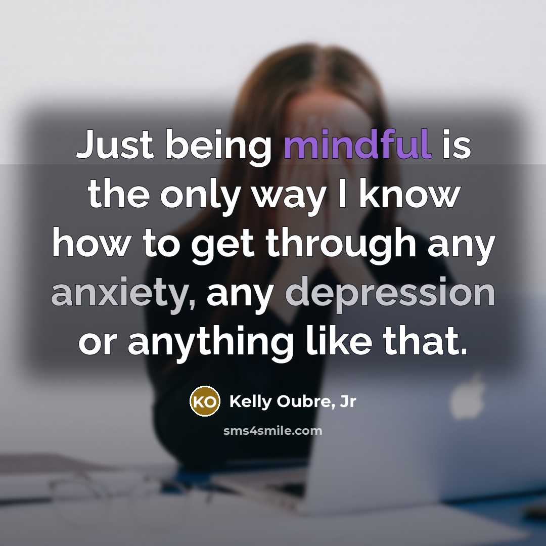 “Just being mindful is the only way I know how…” quote by Kelly Oubre, Jr