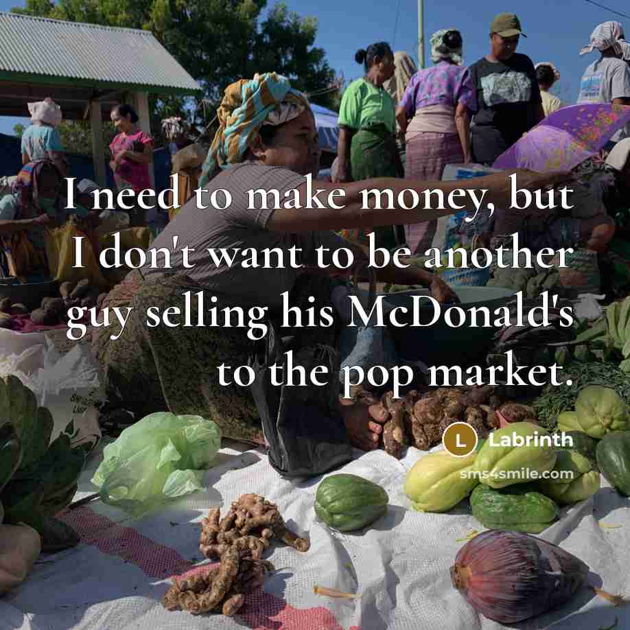 “I need to make money, but I don't want to…” quote by Labrinth