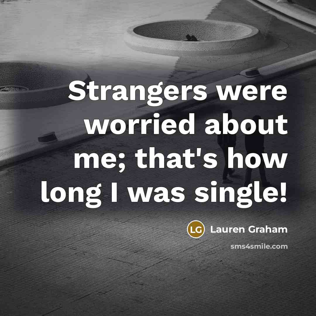 “Strangers were worried about me; that's how long I was…” quote by Lauren Graham