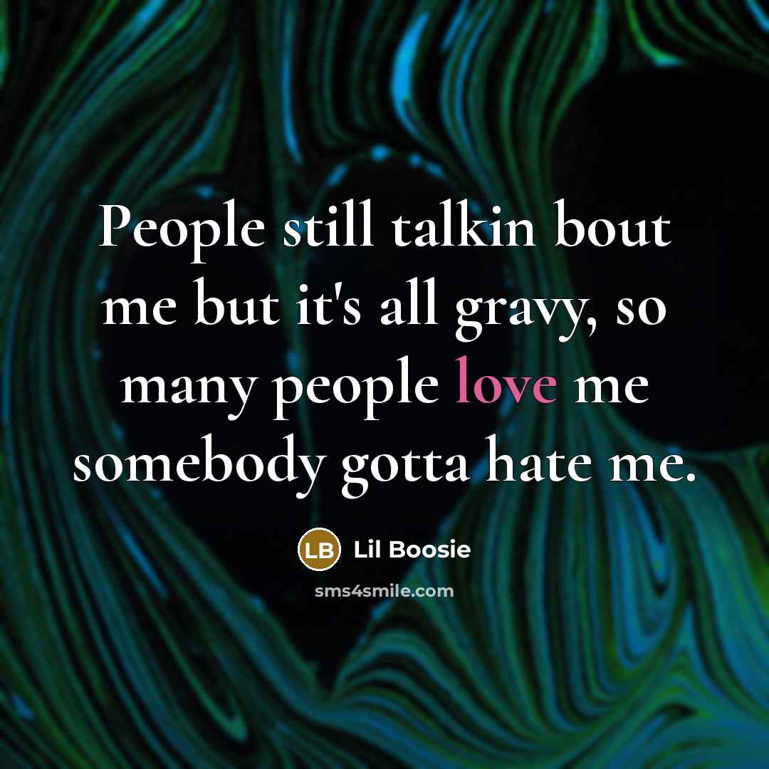 “People still talkin bout me but it's all gravy, so…” quote by Lil Boosie