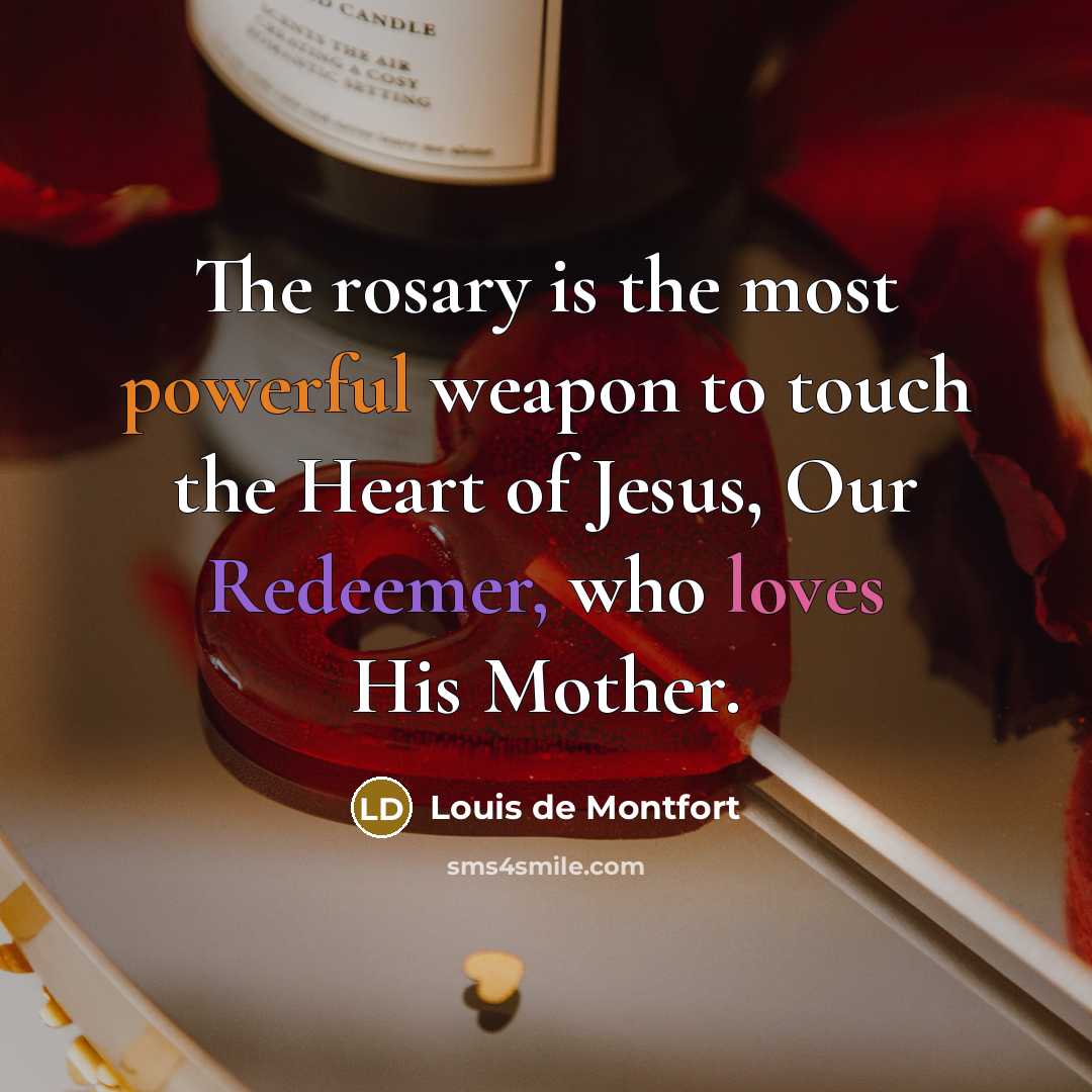 “The rosary is the most powerful weapon to touch the…” quote by Louis de Montfort