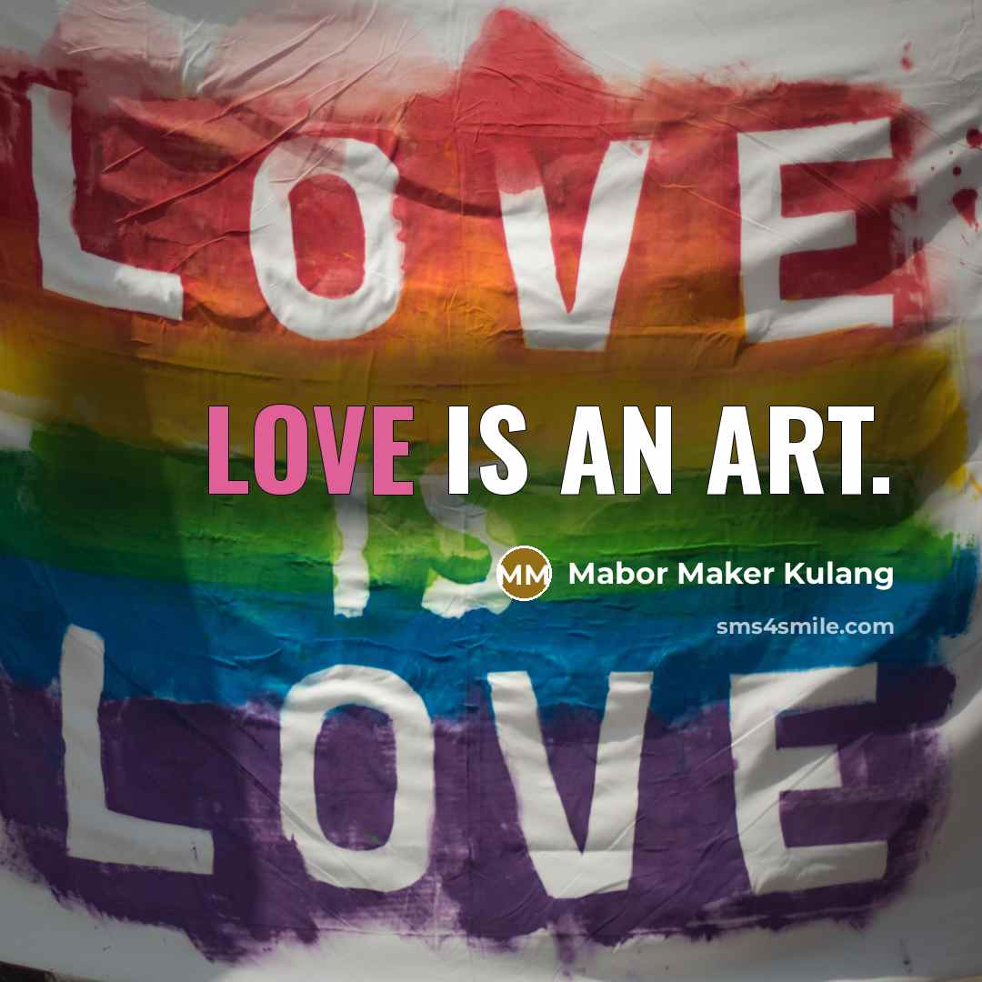 “Love is an art.…” quote by Mabor Maker Kulang