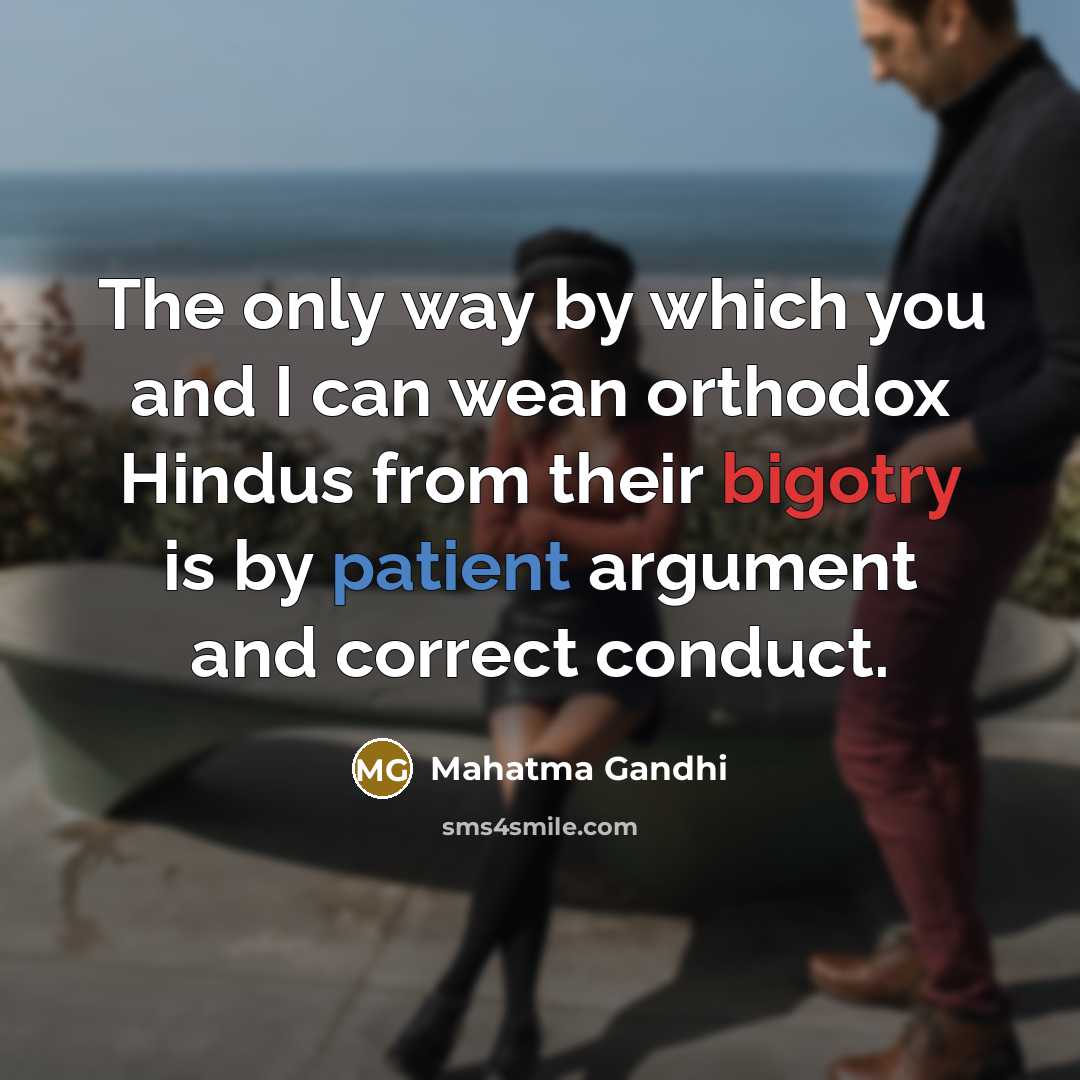 “The only way by which you and I can wean…” quote by Mahatma Gandhi