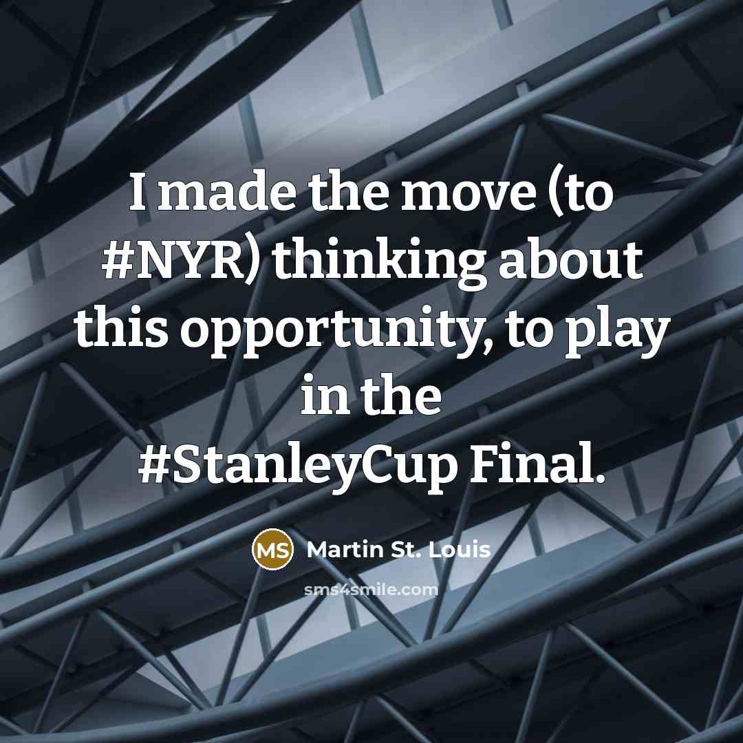“I made the move (to #NYR) thinking about this opportunity,…” quote by Martin St. Louis