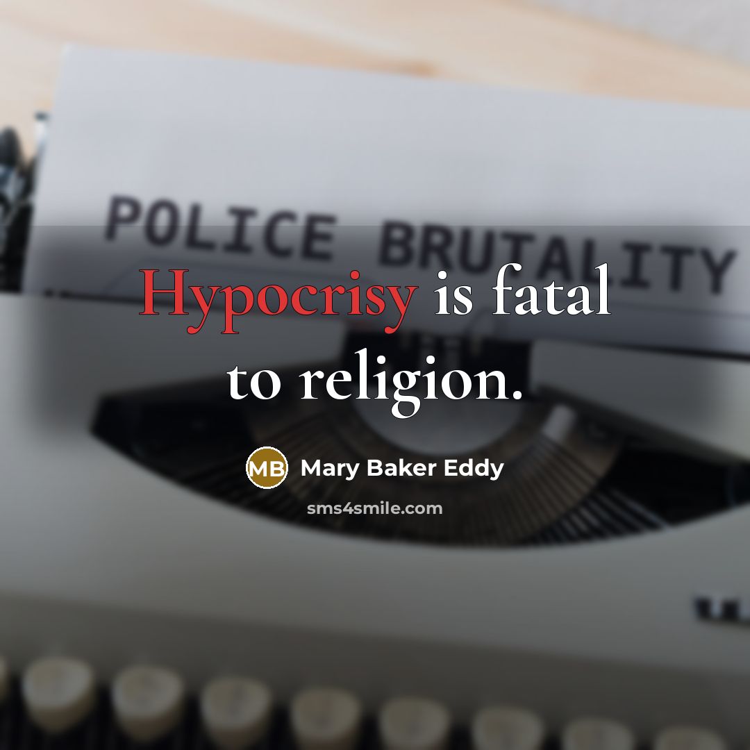 “Hypocrisy is fatal to religion.…” quote by Mary Baker Eddy