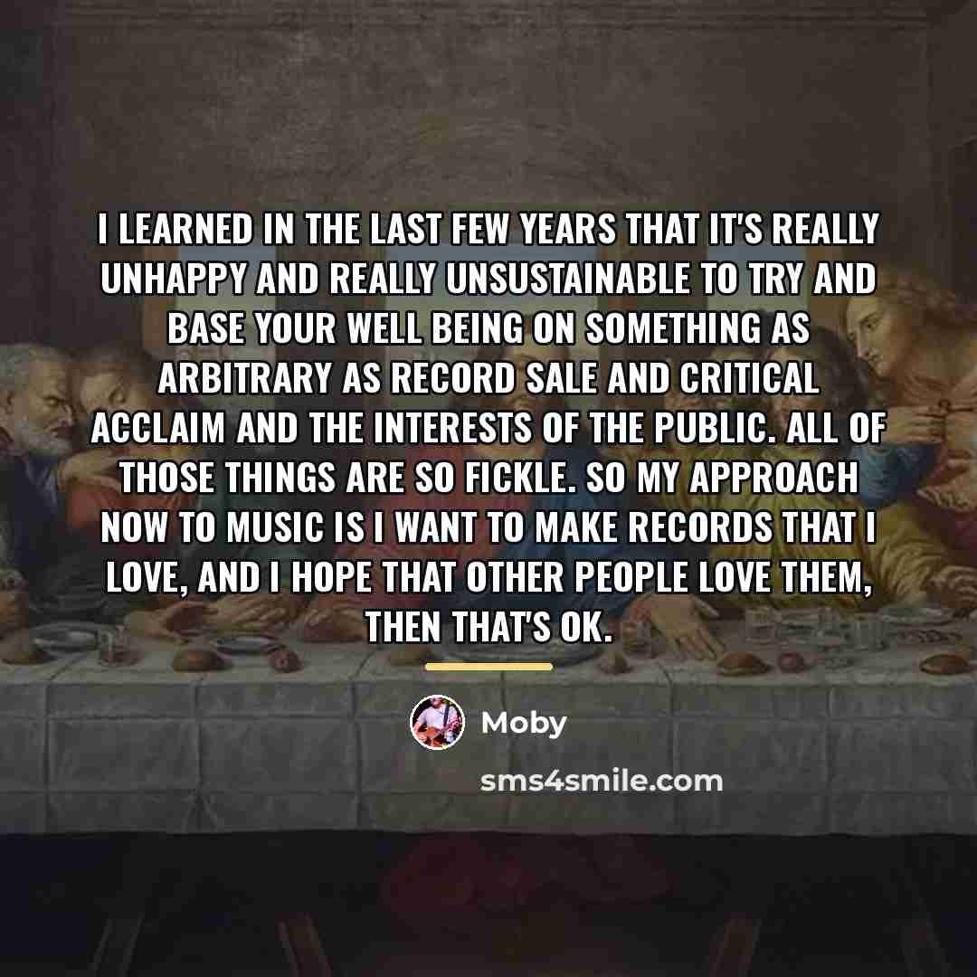 “I learned in the last few years that it's really…” quote by Moby