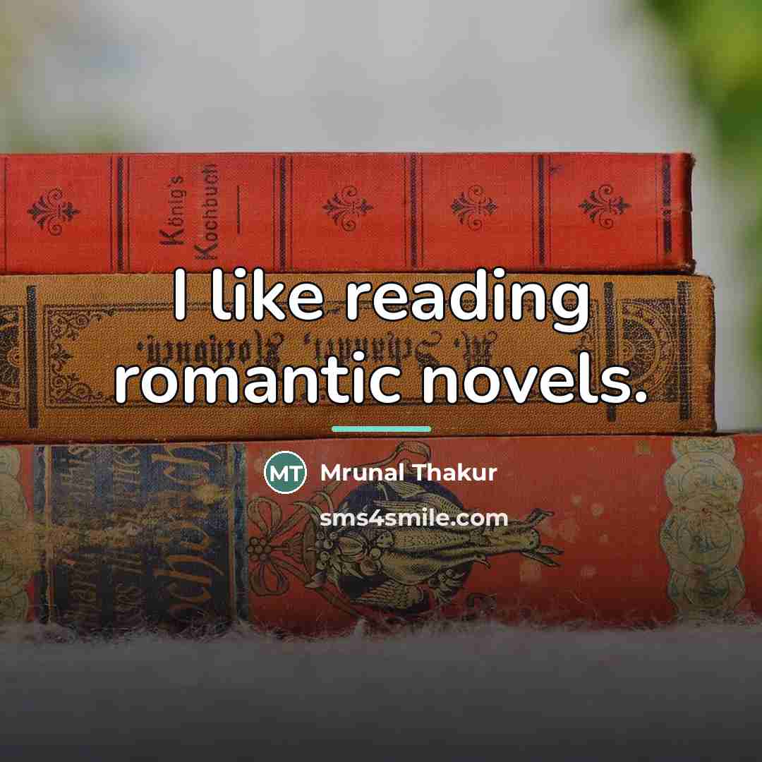 “I like reading romantic novels.…” quote by Mrunal Thakur