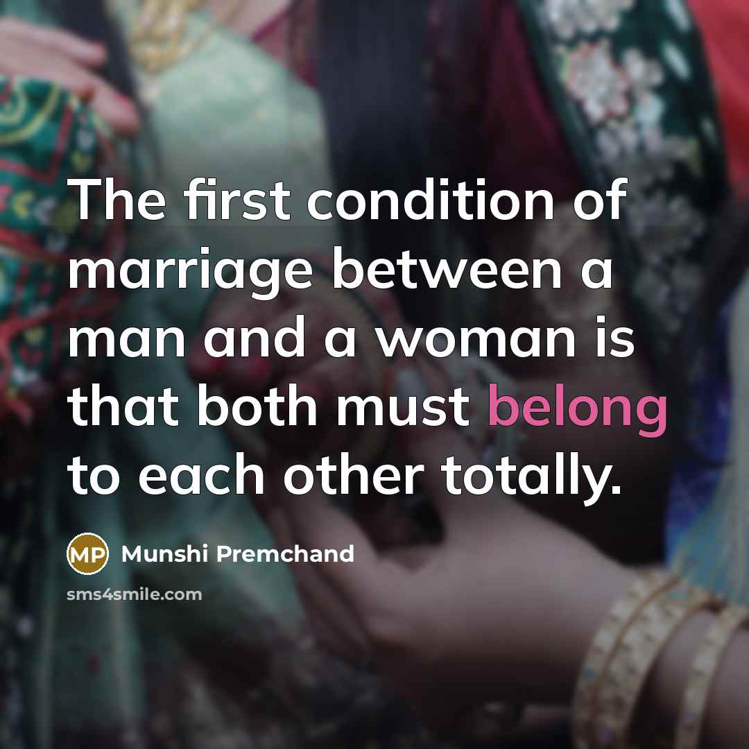 “The first condition of marriage between a man and a…” quote by Munshi Premchand
