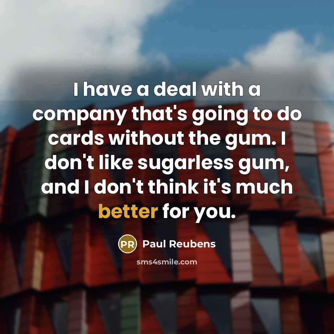 “I have a deal with a company that's going to…” quote by Paul Reubens