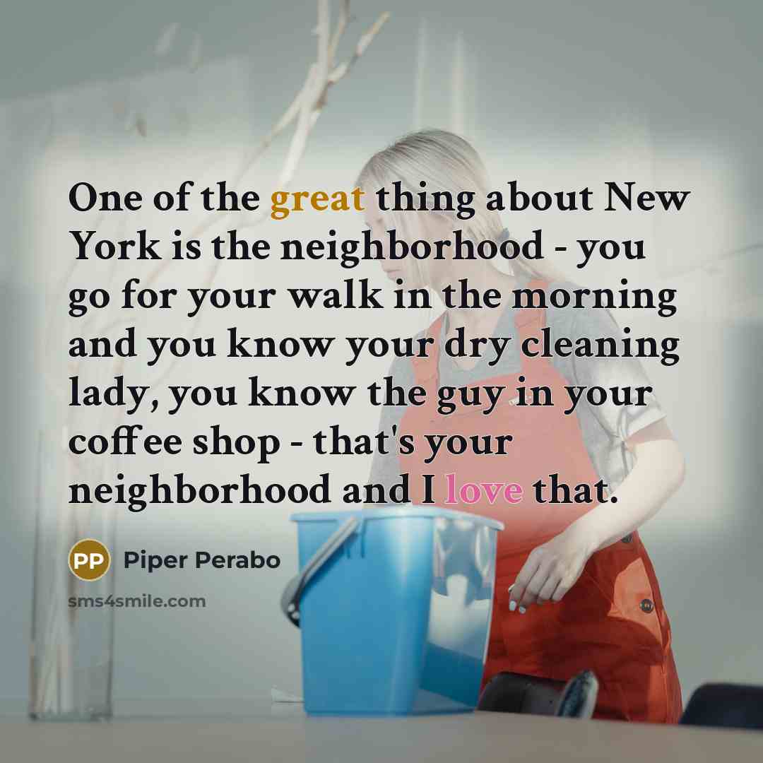 “One of the great thing about New York is the…” quote by Piper Perabo
