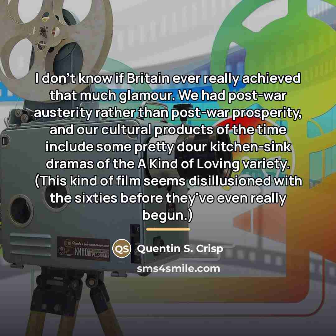 “I don't know if Britain ever really achieved that much…” quote by Quentin S. Crisp