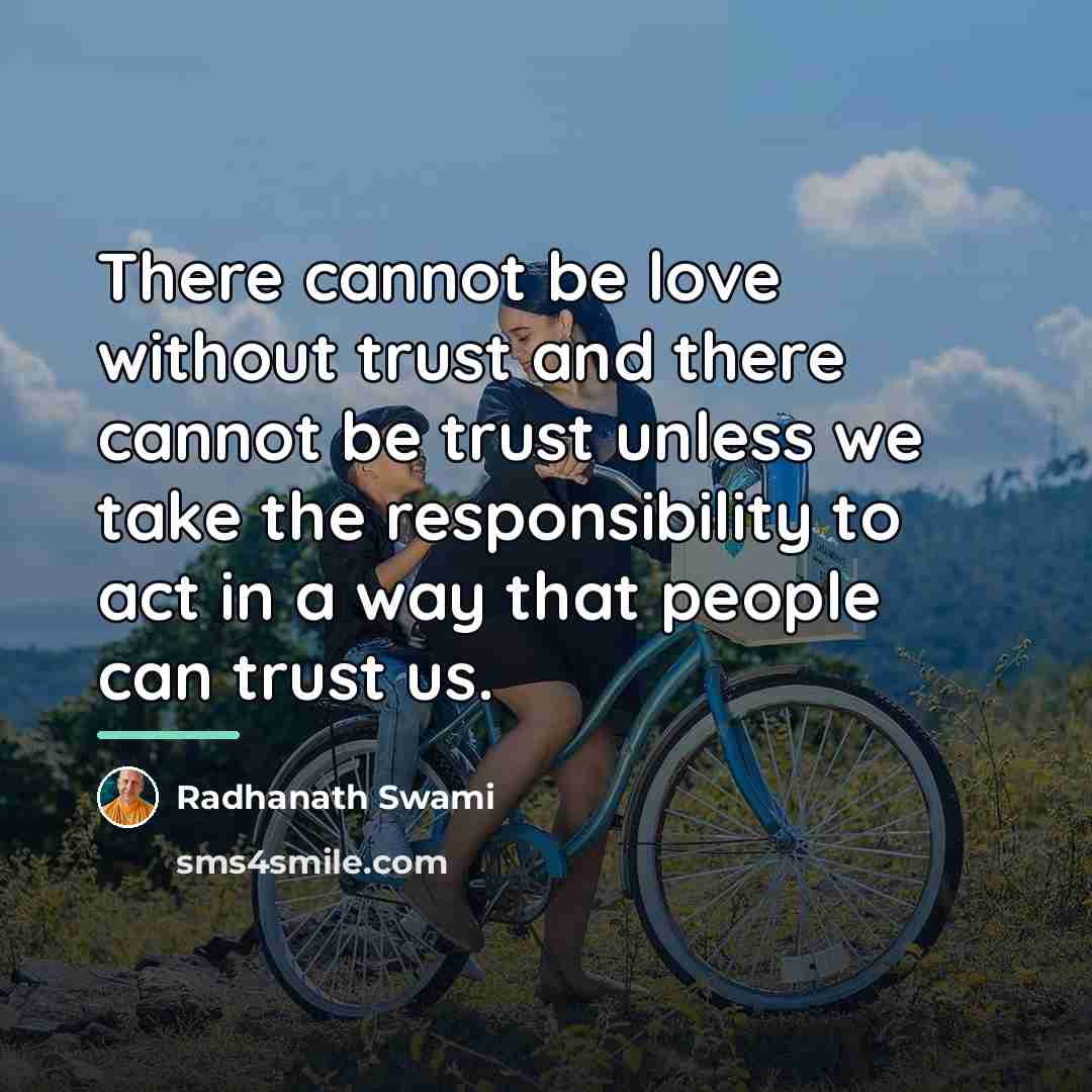 “There cannot be love without trust and there cannot be…” quote by Radhanath Swami