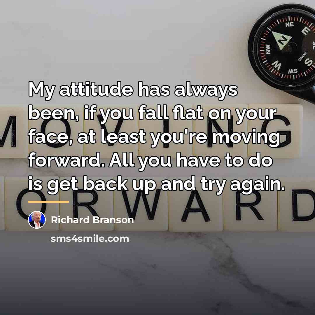 “My attitude has always been, if you fall flat on…” quote by Richard Branson
