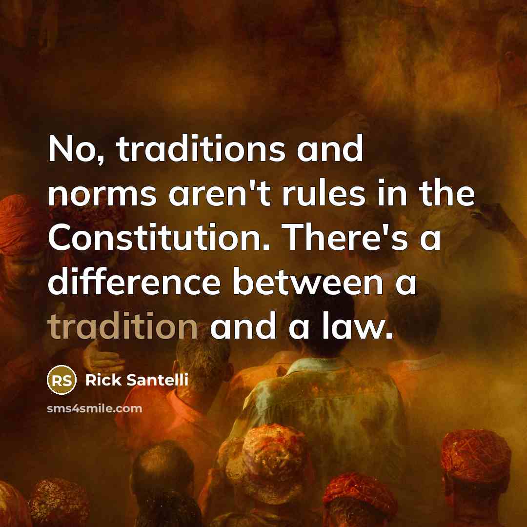 “No, traditions and norms aren't rules in the Constitution. There's…” quote by Rick Santelli