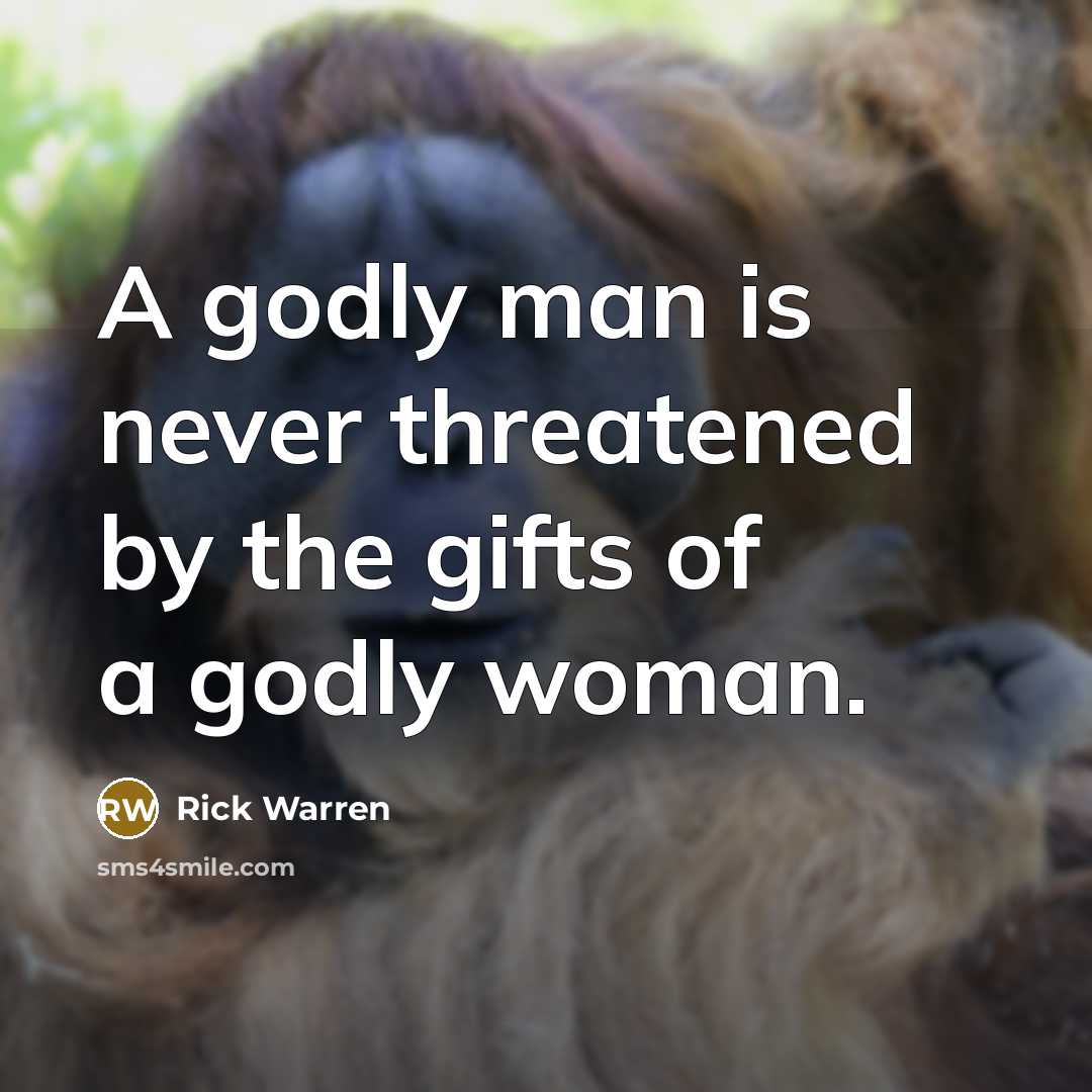 “A godly man is never threatened by the gifts of…” quote by Rick Warren