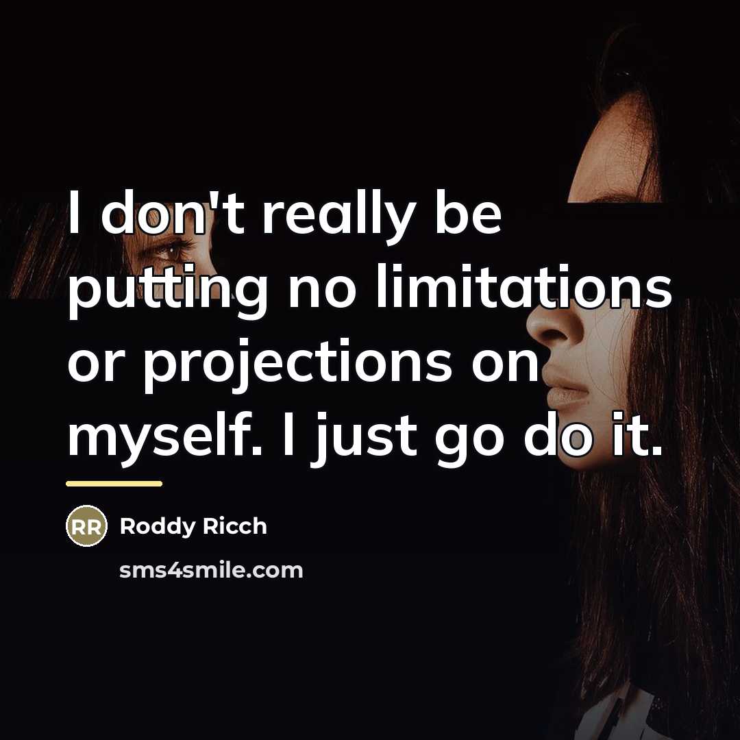 “I don't really be putting no limitations or projections on…” quote by Roddy Ricch