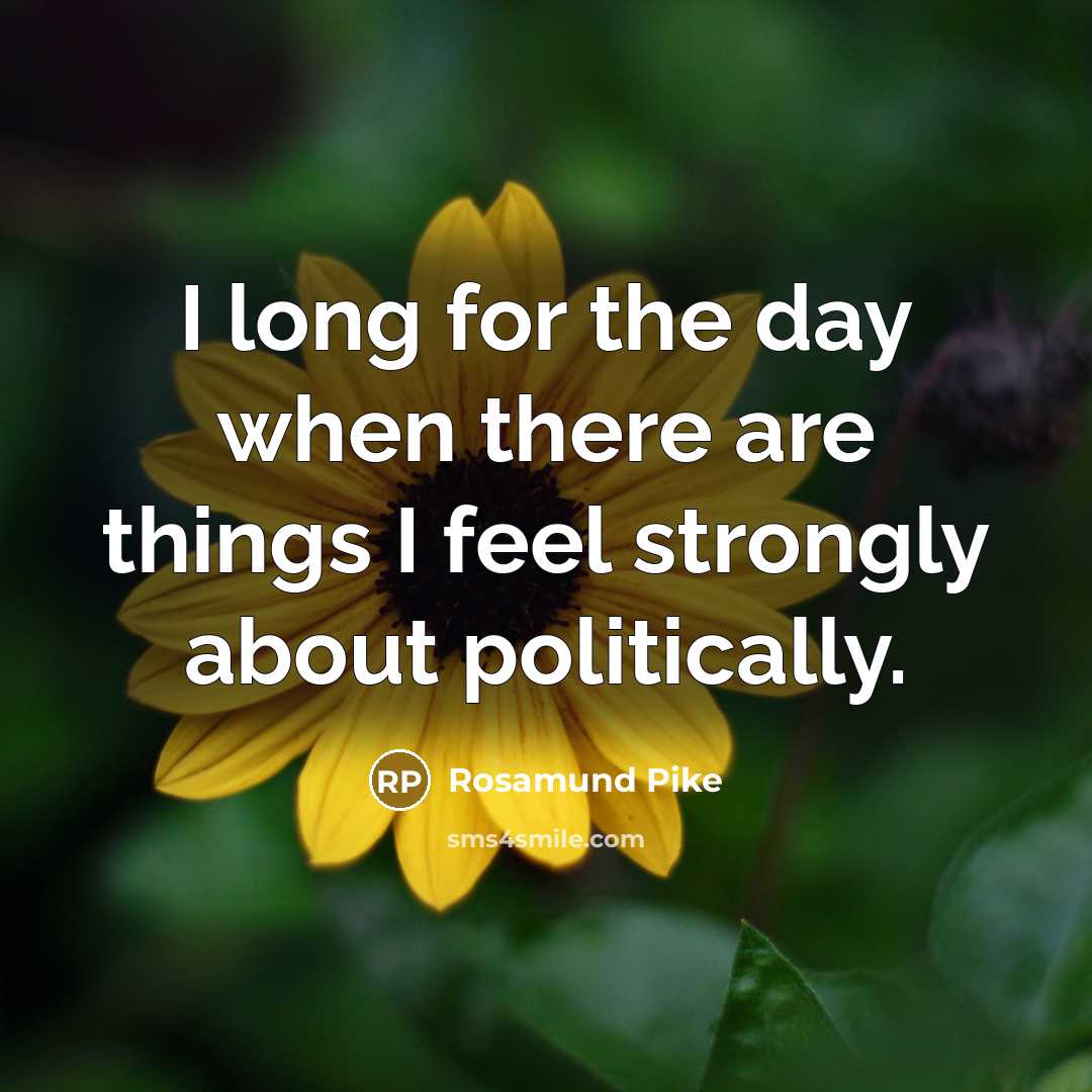 “I long for the day when there are things I…” quote by Rosamund Pike