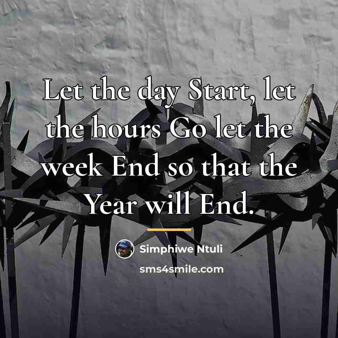 “Let the day Start, let the hours Go let the…” quote by Simphiwe Ntuli