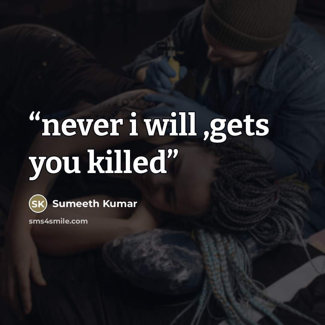“never i will ,gets you killed” quote by Sumeeth Kumar