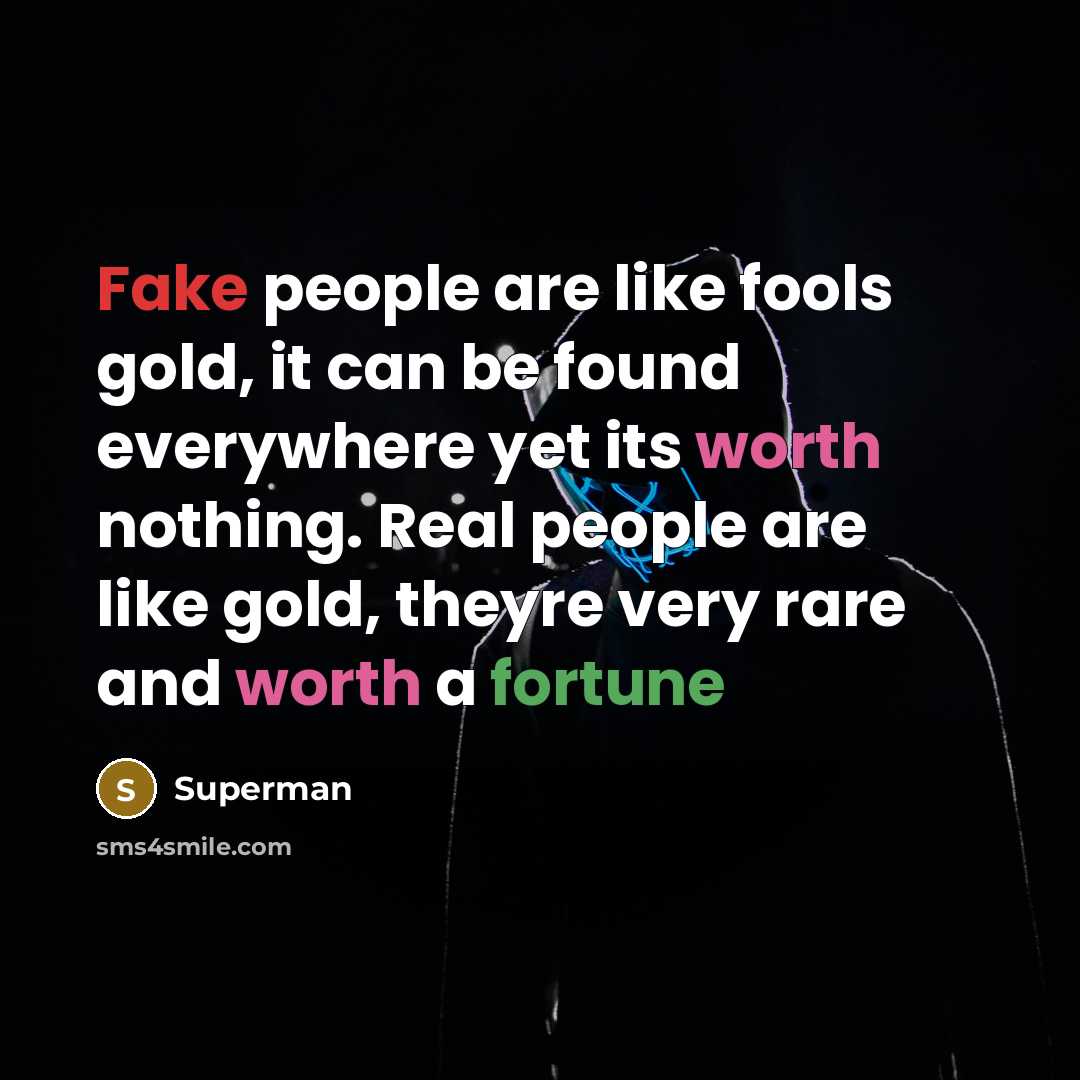 “Fake people are like fools gold, it can be found…” quote by Superman