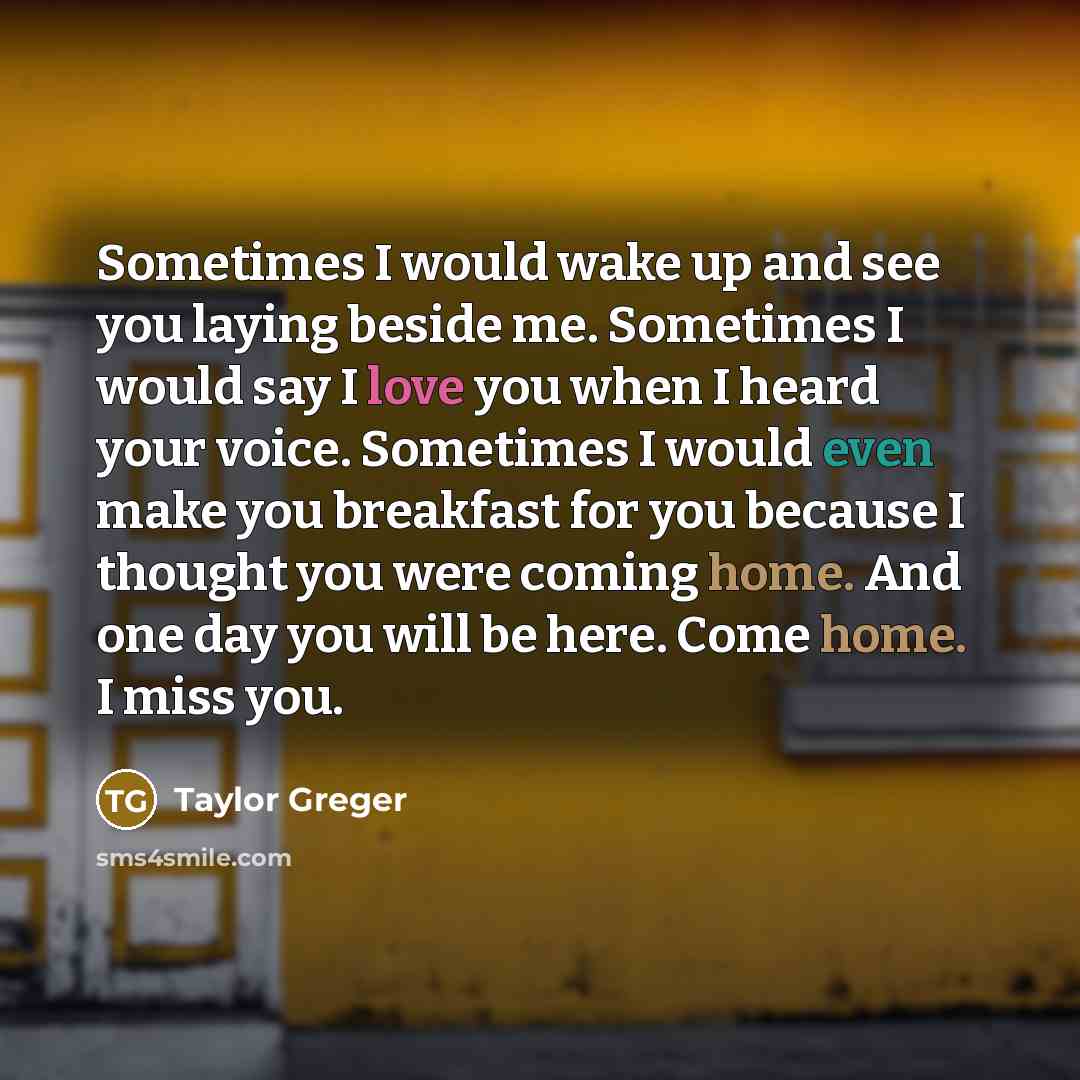 “Sometimes I would wake up and see you laying beside…” quote by Taylor Greger