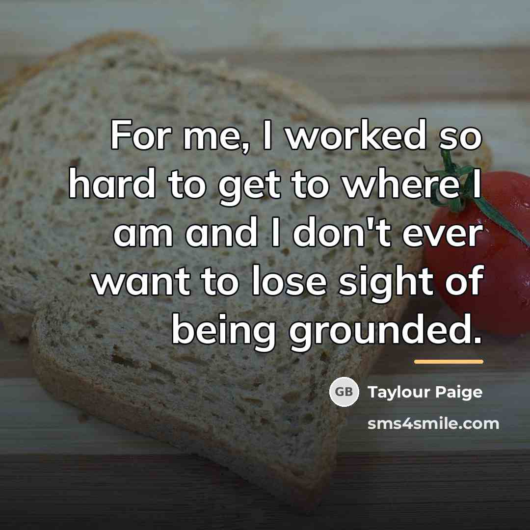 “For me, I worked so hard to get to where…” quote by Taylour Paige