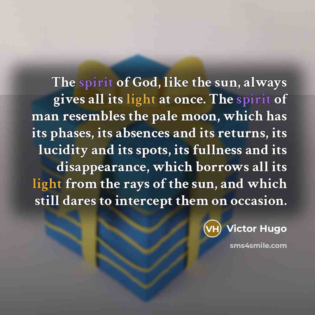 “The spirit of God, like the sun, always gives all…” quote by Victor Hugo