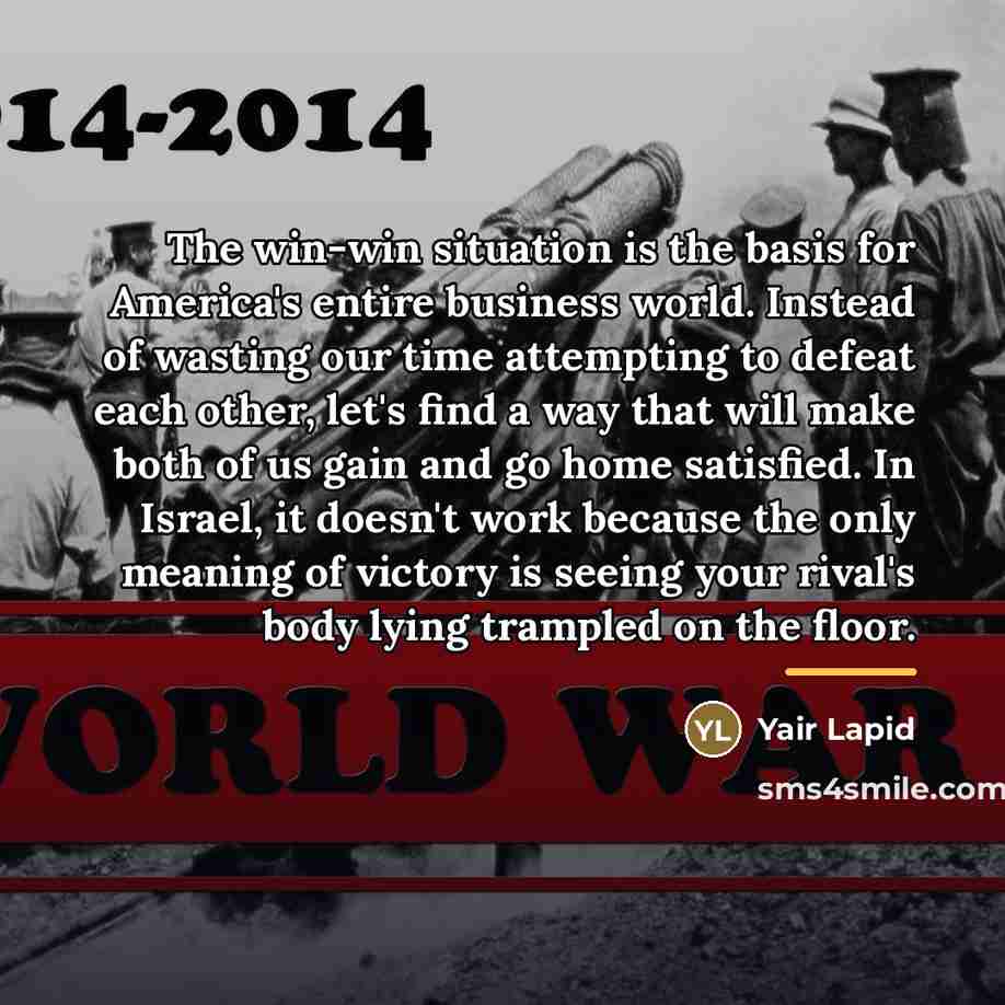 “The win-win situation is the basis for America's entire business…” quote by Yair Lapid