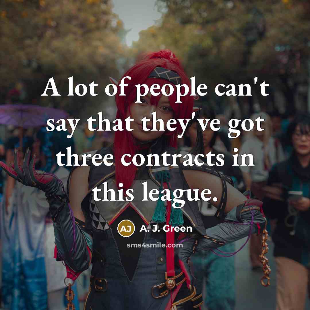 “A lot of people can't say that they've got three…” quote by A. J. Green