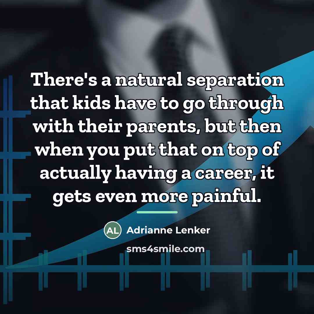 “There's a natural separation that kids have to go through…” quote by Adrianne Lenker
