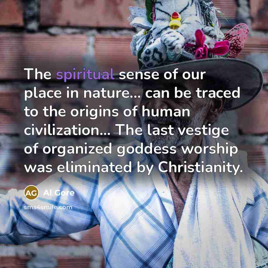 “The spiritual sense of our place in nature... can be…” quote by Al Gore