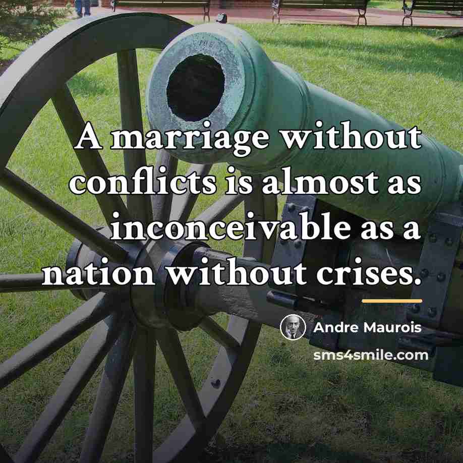 “A marriage without conflicts is almost as inconceivable as a…” quote by Andre Maurois