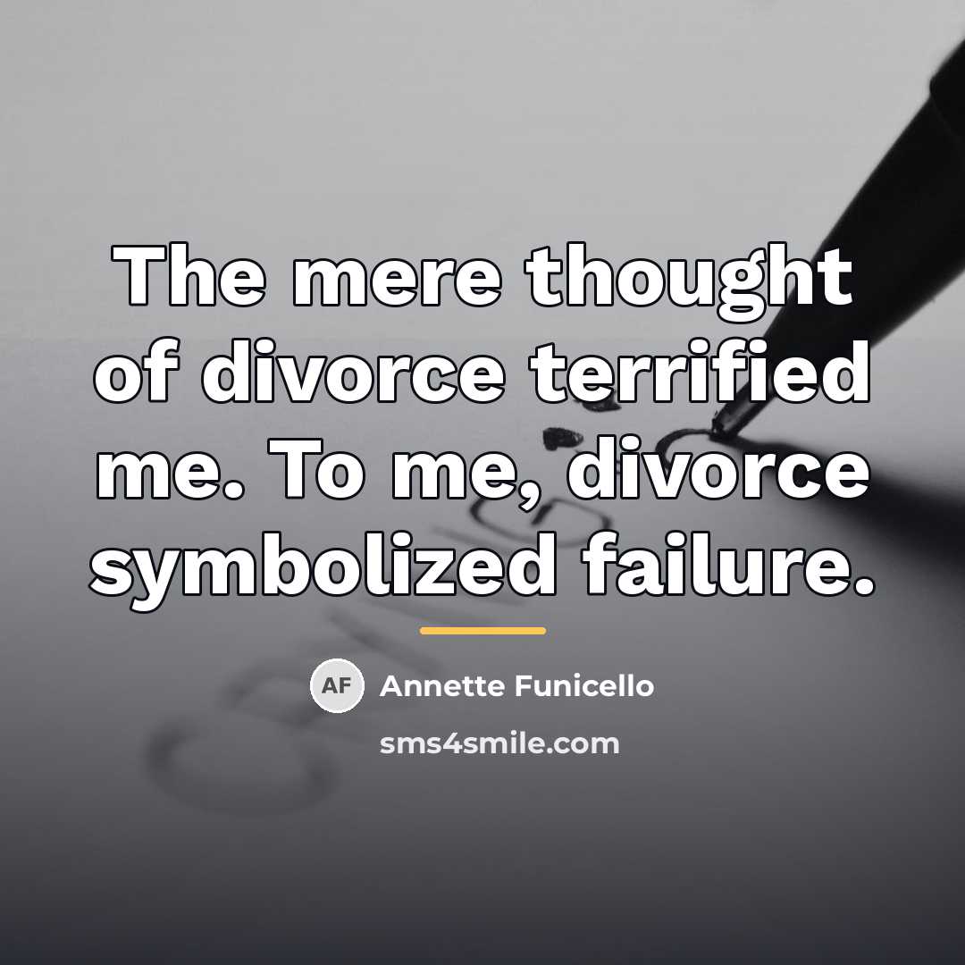 “The mere thought of divorce terrified me. To me, divorce…” quote by Annette Funicello