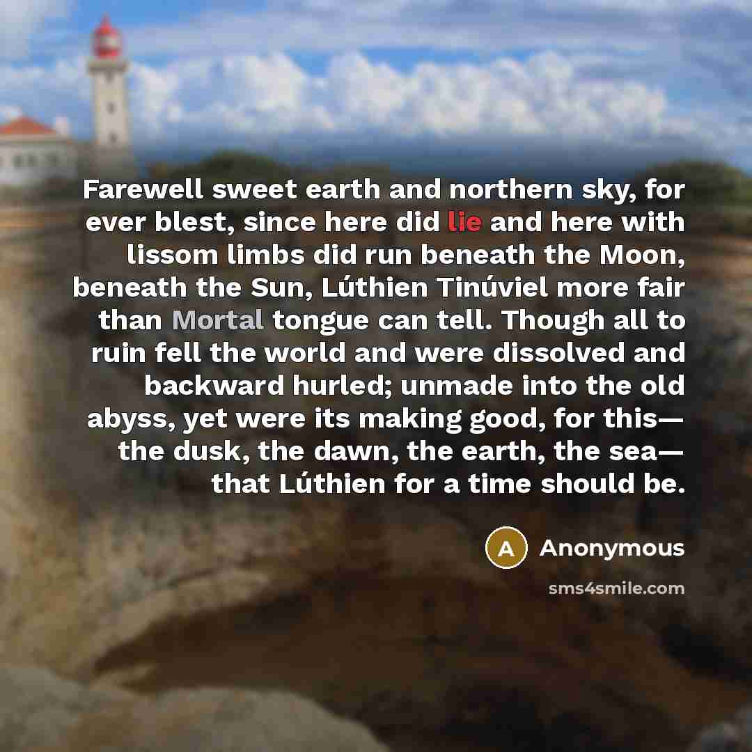 “Farewell sweet earth and northern sky, for ever blest, since…” quote by Anonymous