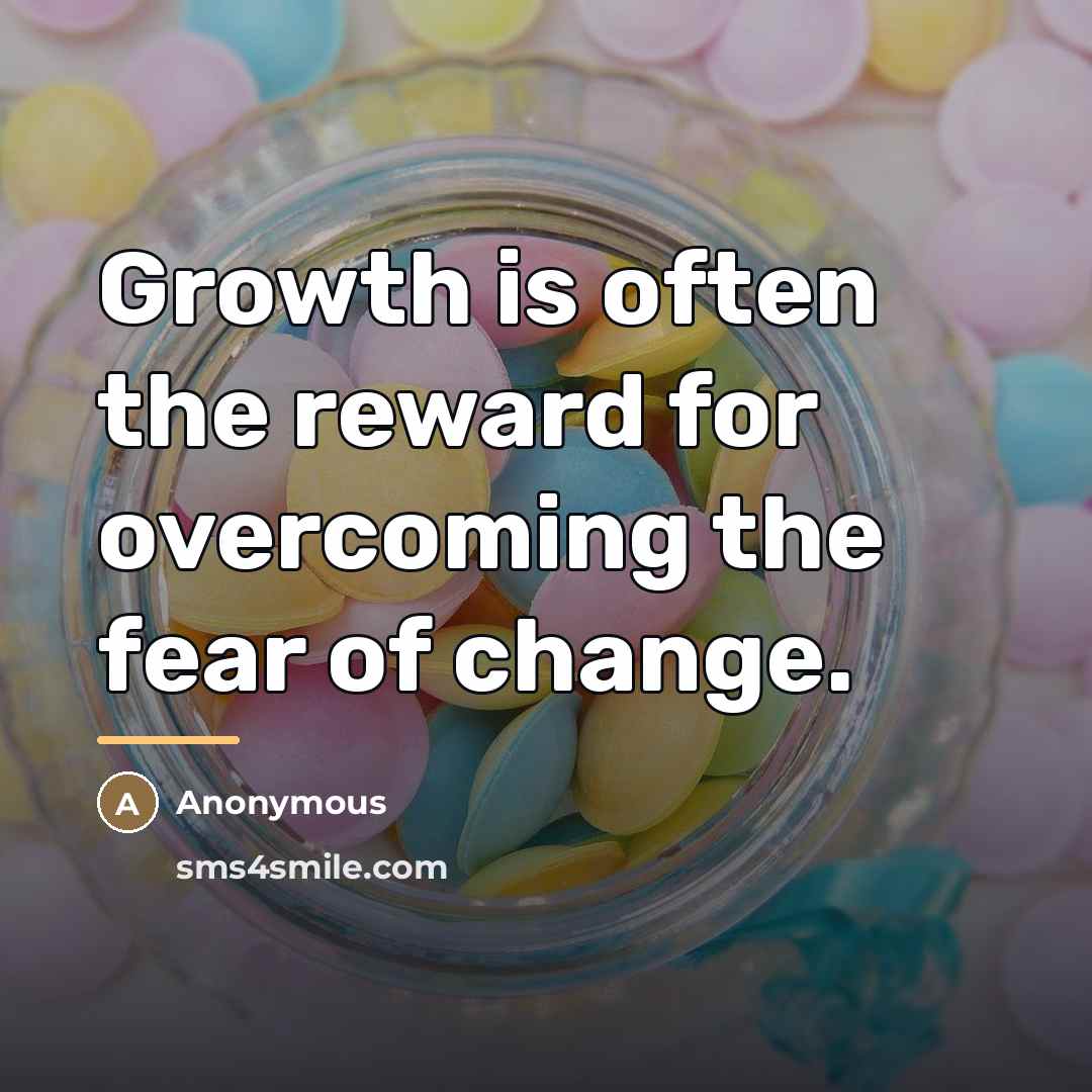 “Growth is often the reward for overcoming the fear of…” quote by Anonymous