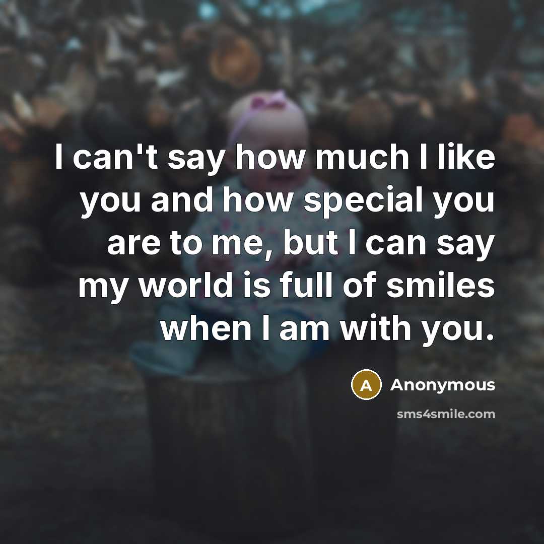 “I can't say how much I like you and how…” quote by Anonymous