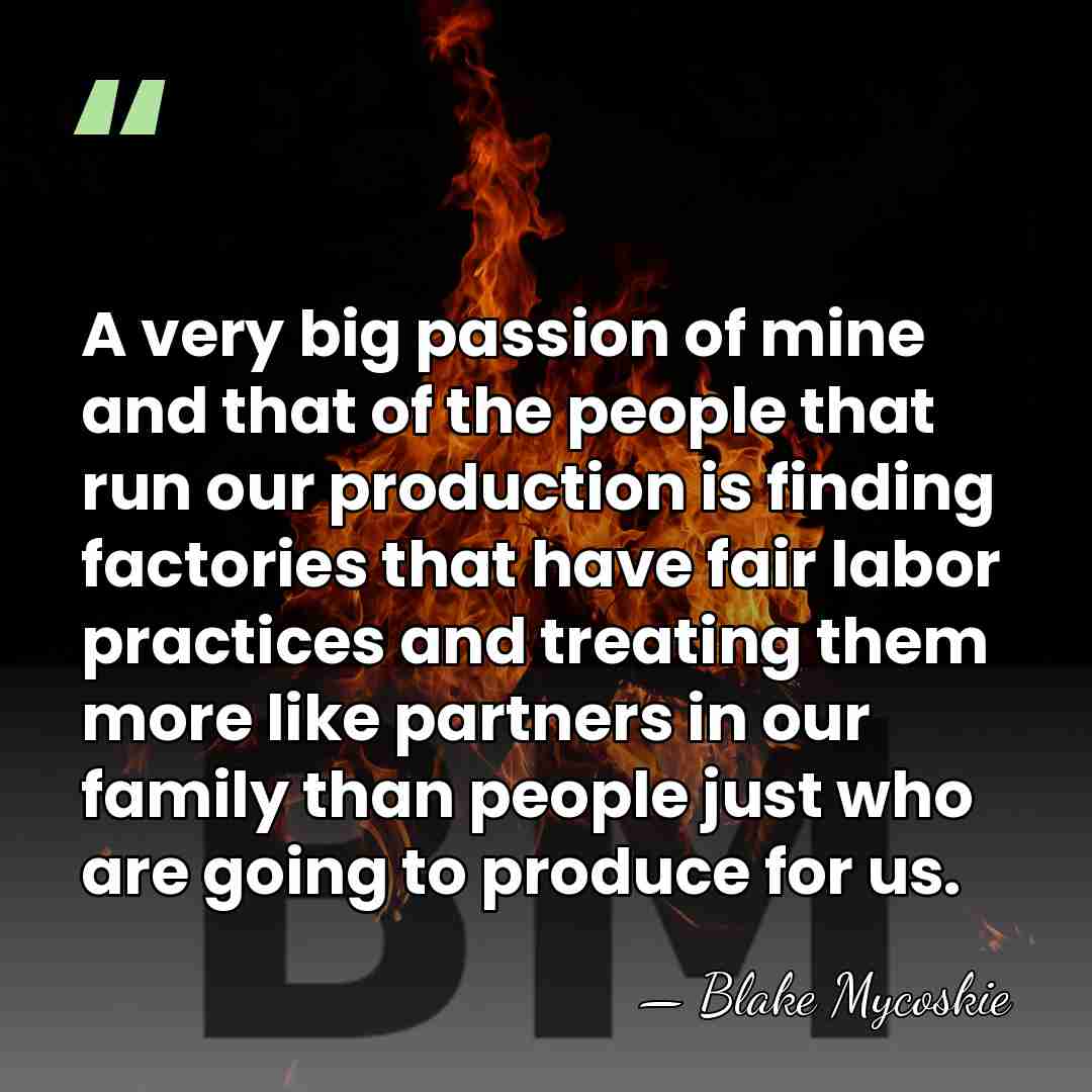 A very big passion of mine and that of the people that&hellip; - Blake Mycoskie