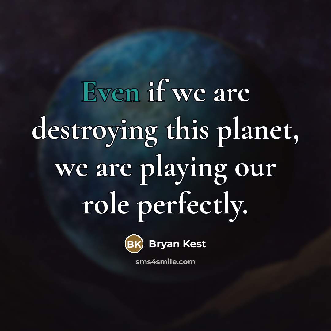 “Even if we are destroying this planet, we are playing…” quote by Bryan Kest
