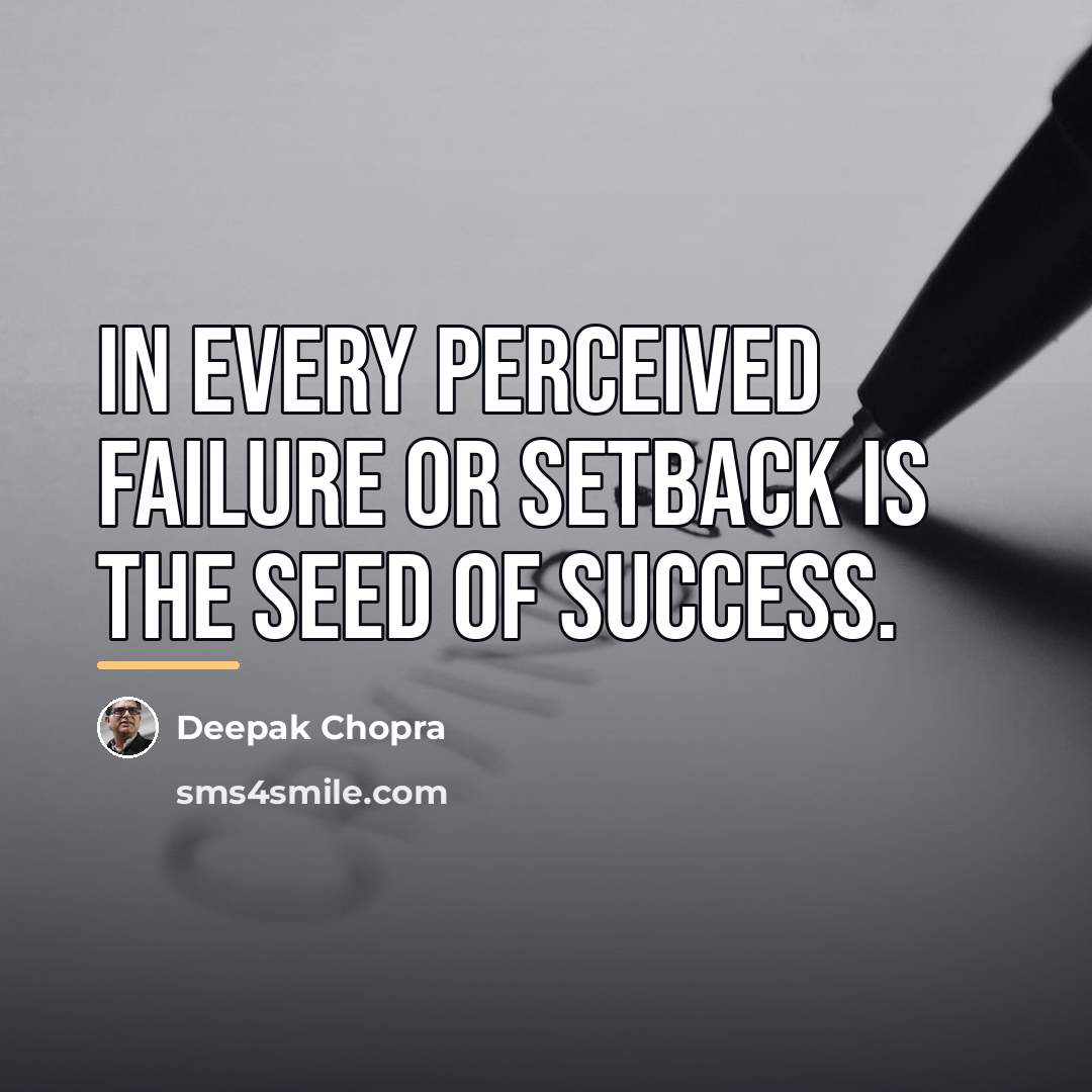 “In every perceived failure or setback is the seed of…” quote by Deepak Chopra
